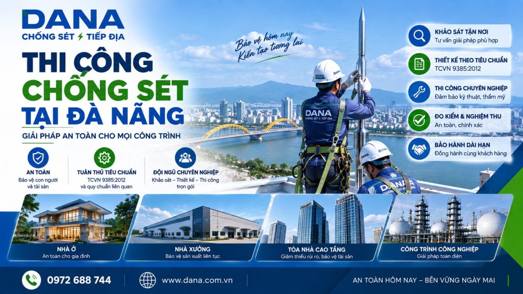 Thi công chống sét Đà Nẵng – Giải pháp cho nhà ở, nhà xưởng và công trình